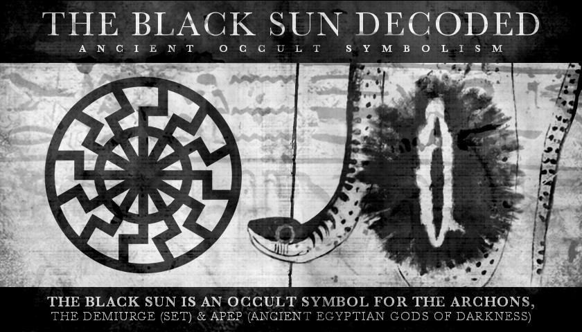 The Black Sun Decoded - The Archons, The Demiurge (Set) & Apep