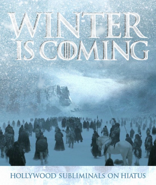 Winter Is Coming - Hollywood Subliminals on Hiatus